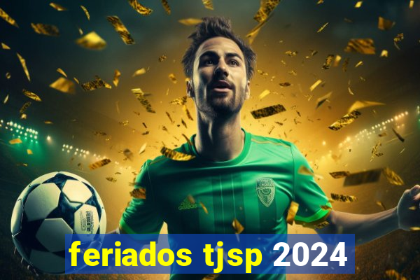 feriados tjsp 2024